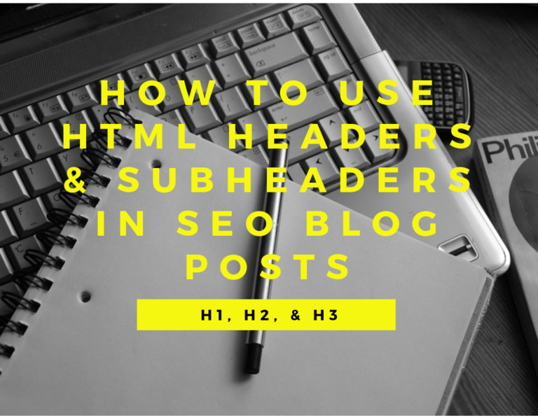 HTML Headers & Subheaders for SEO Blog Posts; H1, H2, H3 Word Brokers