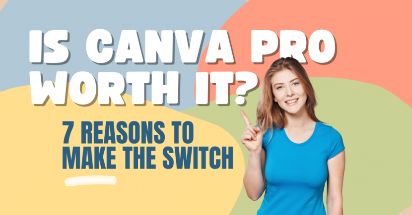 Is canva pro worth it? 7 reasons to make the switch